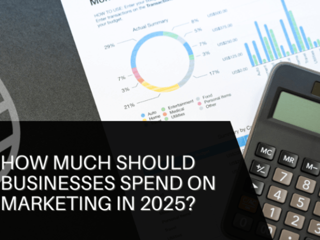 How Much Should Businesses Spend on Marketing in 2025