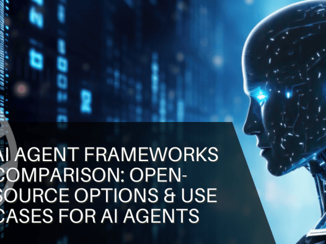AI Agent Frameworks Comparison: Open-Source Options & Use Cases for AI Agents